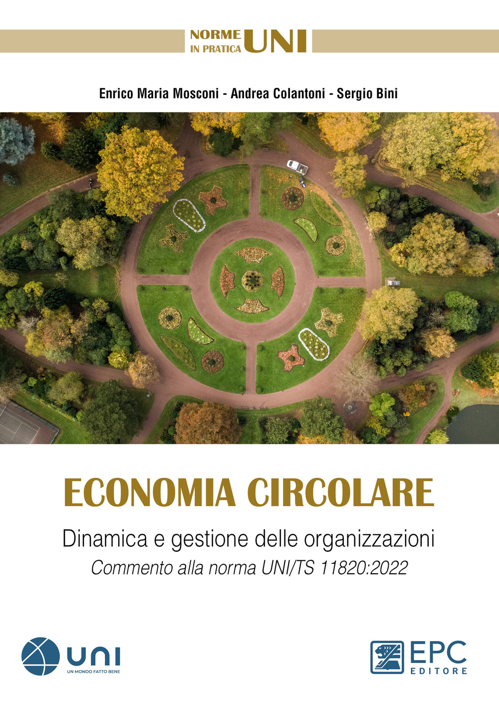 Economia circolare. Dinamica e gestione delle organizzazioni. Commento alla norma UNI/TS 11820:2022