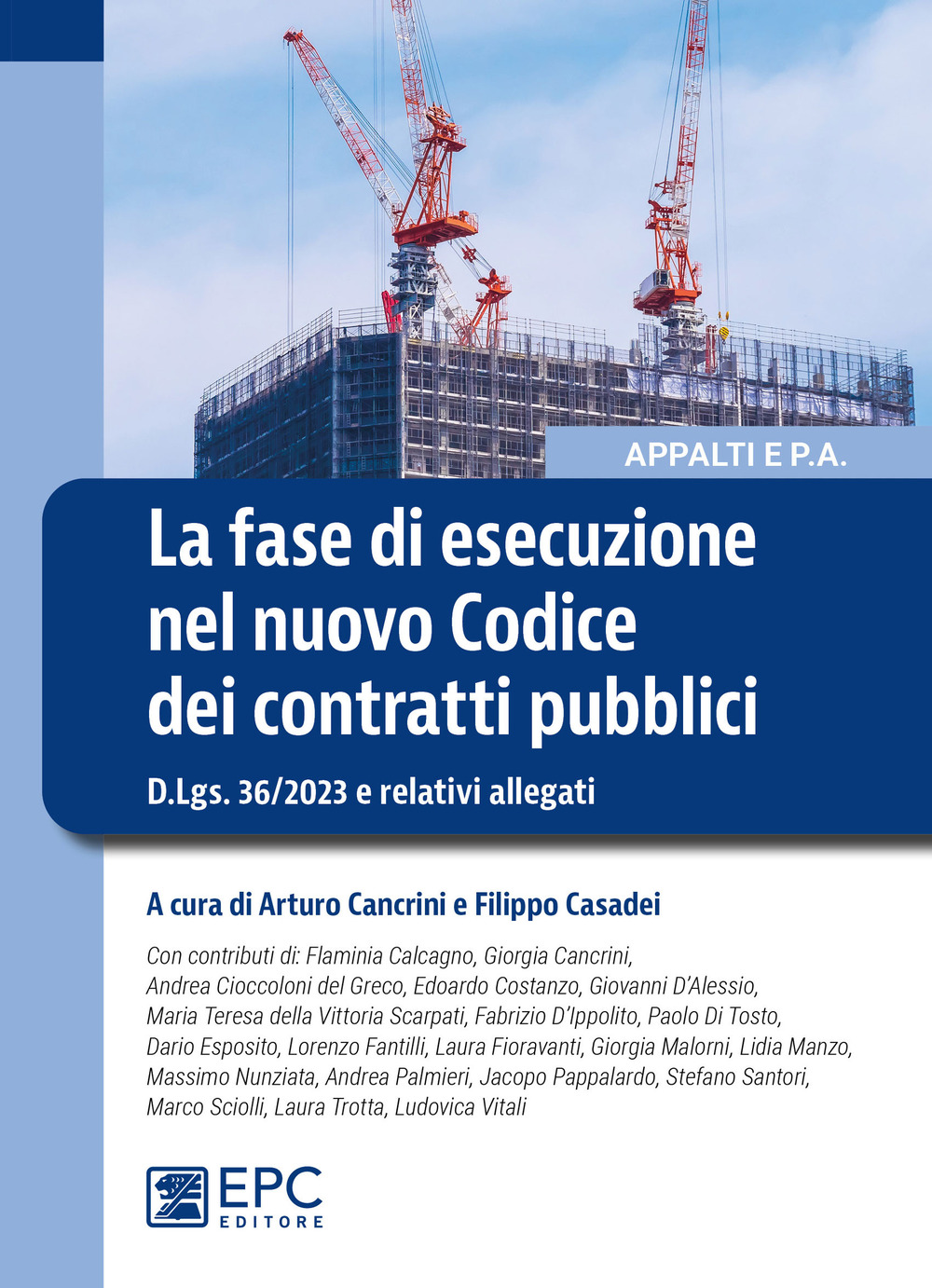 La fase di esecuzione nel nuovo Codice dei contratti pubblici. D.Lgs. 36/2023 e relativi allegati