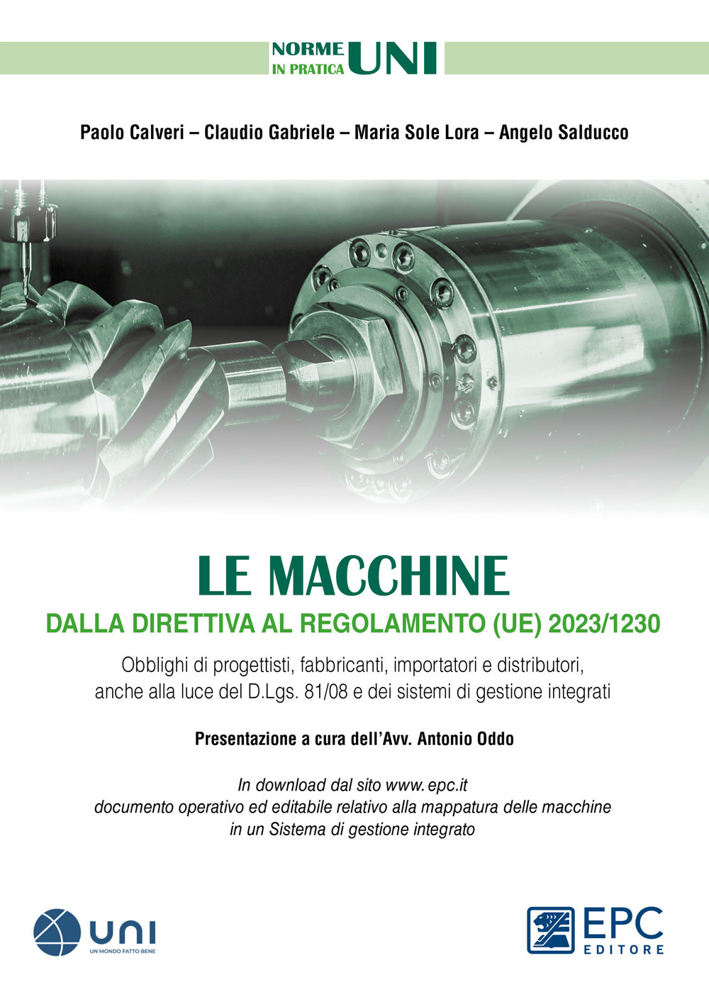 Le macchine dalla direttiva al regolamento (UE) 2023/1230. Obblighi di progettisti, fabbricanti, importatori e distributori, anche alla luce del D.Lgs. 81/08 e dei sistemi di gestione integrati