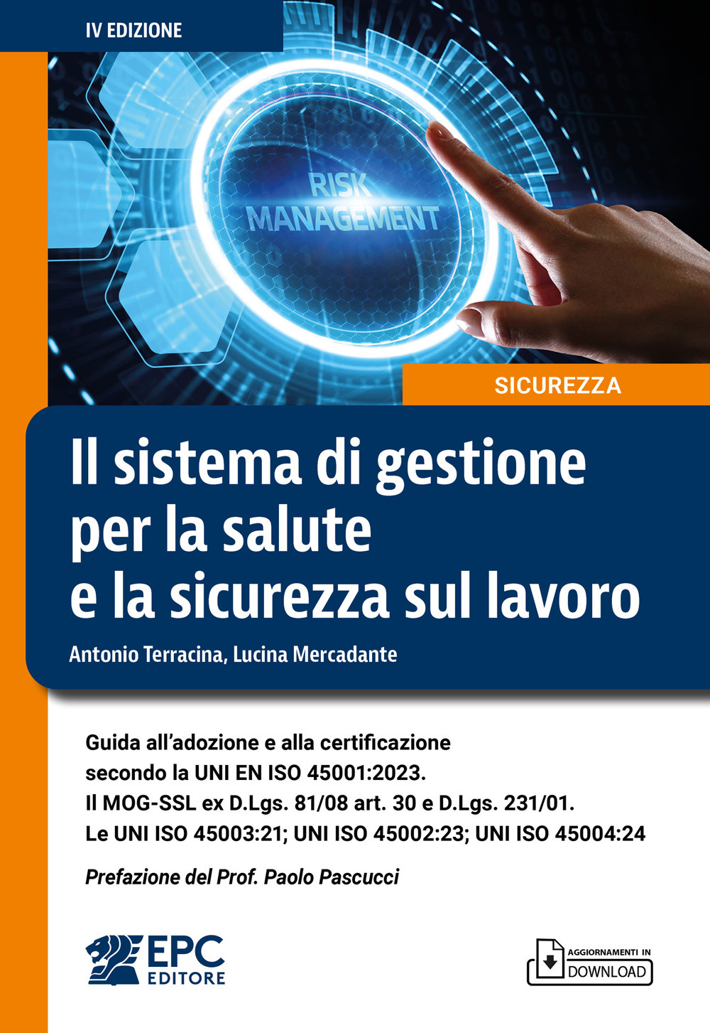 Il sistema di gestione per la salute e la sicurezza sul lavoro. Guida all'adozione e alla certificazione secondo la UNI EN ISO 45001:2023. Il MOG-SSL ex D.Lgs. 81/08 art. 30 e D.Lgs. 231/01. Le UNI ISO 45003:21; UNI ISO 45002:23; UNI ISO 45004:24