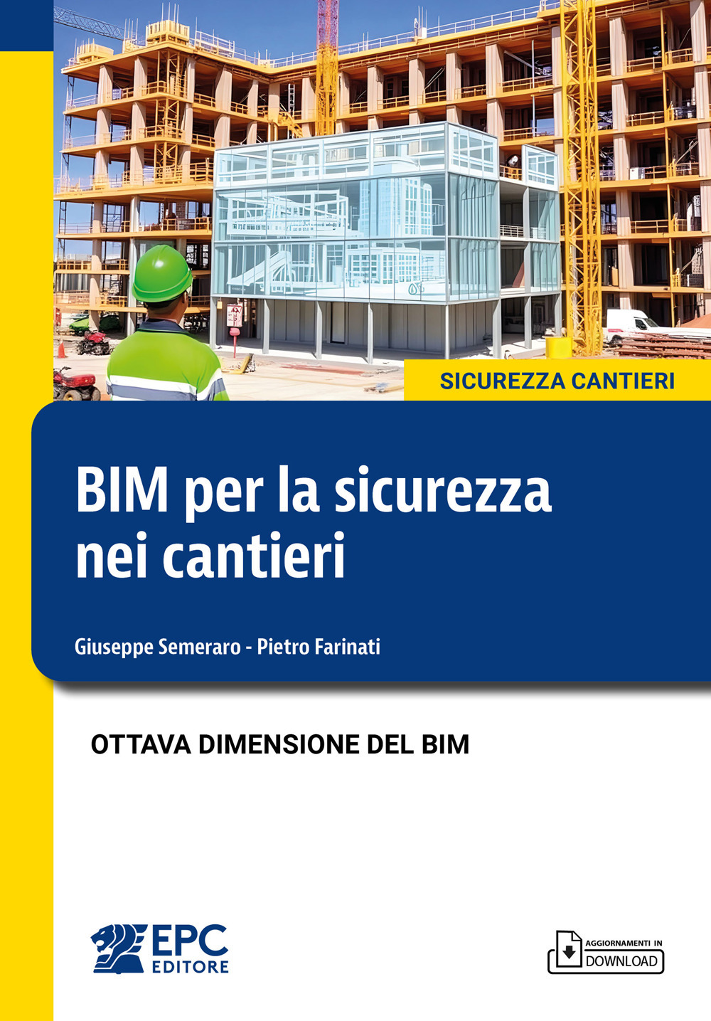 BIM per la sicurezza nei cantieri. Ottava dimensione del BIM. Nuova ediz.