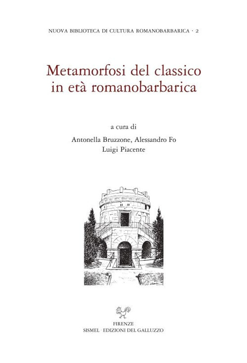 Metamorfosi del classico in età romanobarbarica. Ediz. italiana e inglese