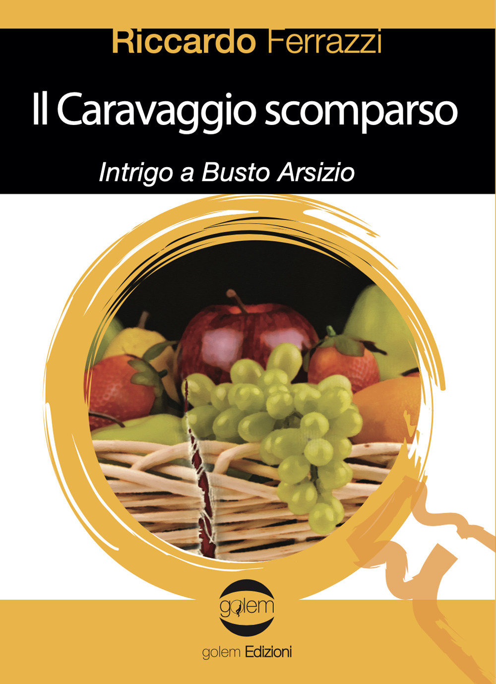 Il Caravaggio scomparso. Intrigo a Busto Arsizio