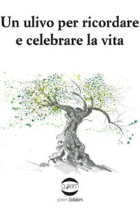 Un ulivo per ricordare e celebrare la vita