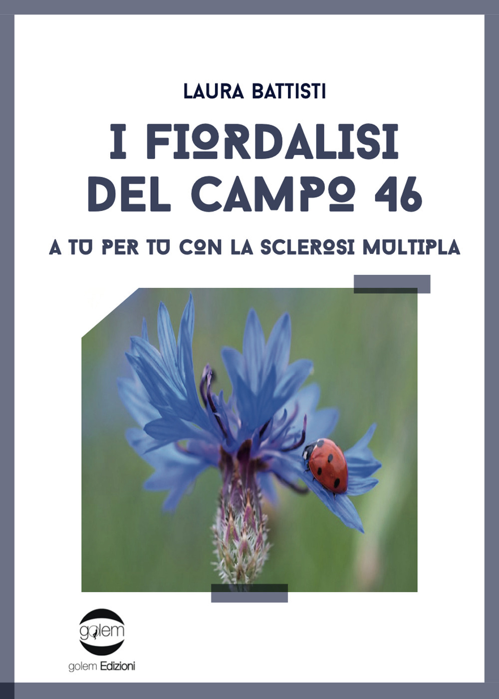 I fiordalisi del campo 46. A tu per tu con la sclerosi multipla