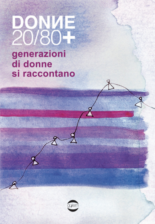 Donne 20/80+ Generazioni di donne si raccontano