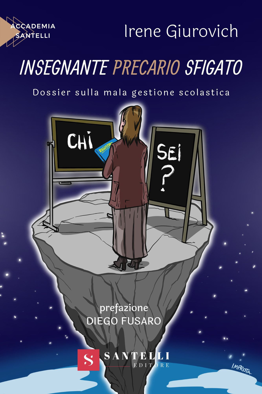 Insegnante precario sfigato. Dossier sulla mala gestione scolastica