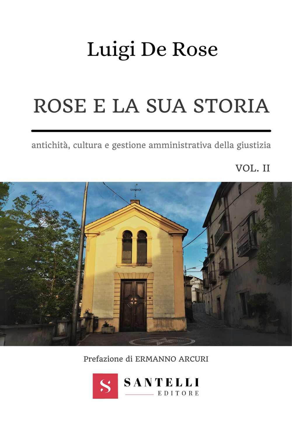Rose e la sua storia. Antichità, cultura e gestione amministrativa della giustizia. Vol. 2
