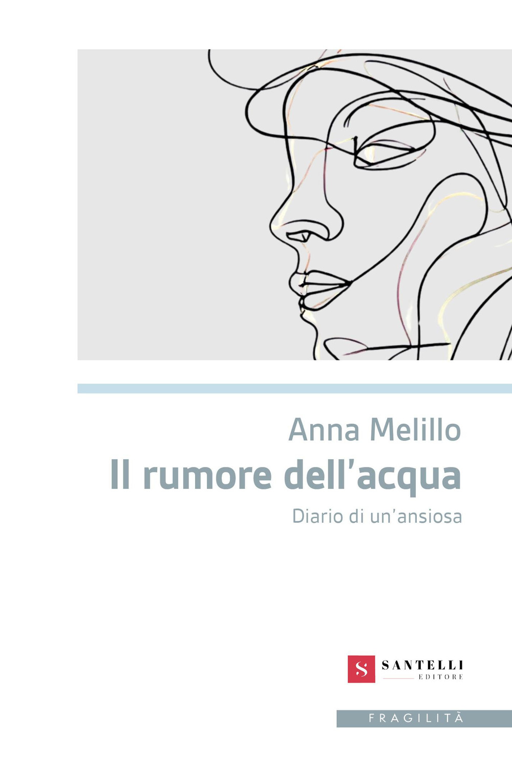 Il rumore dell'acqua. Diario di un'ansiosa