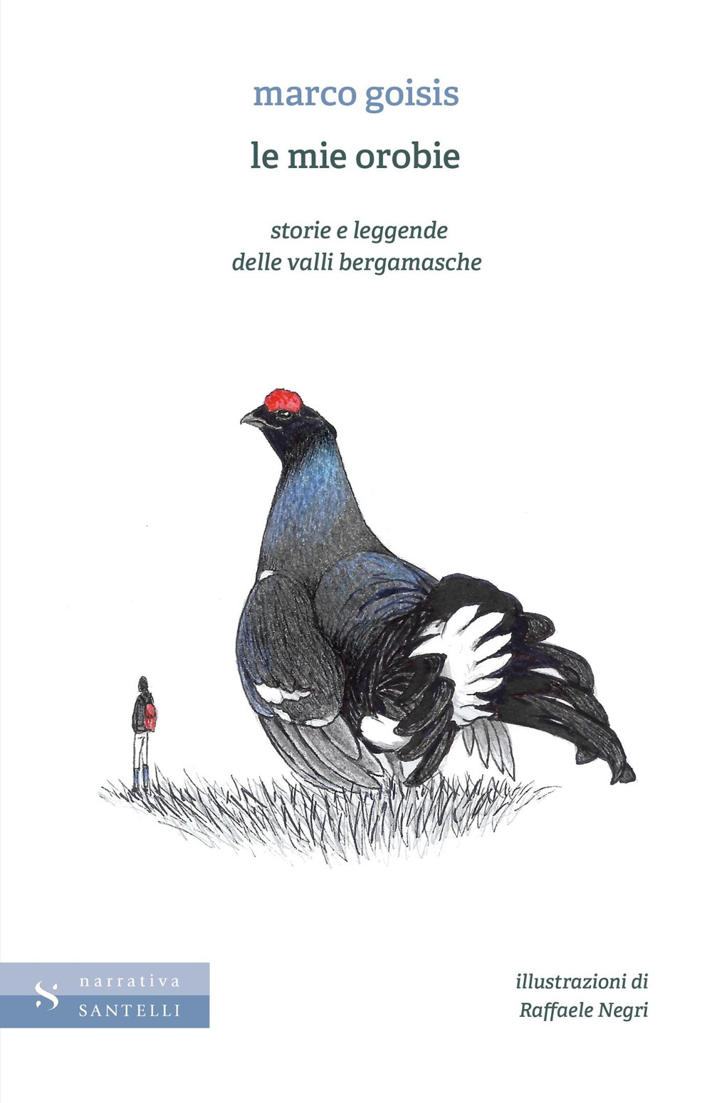 Le mie Orobie, storie e leggende delle valli bergamasche