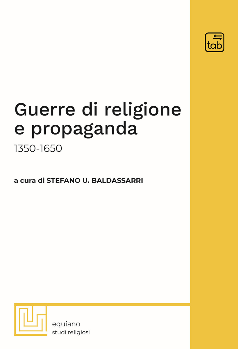 Guerre di religione e propaganda: 1350-1650