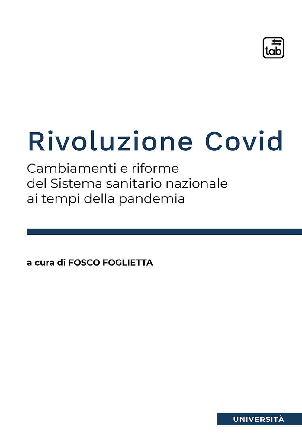 Rivoluzione Covid. Cambiamenti e riforme del Sistema sanitario nazionale ai tempi della pandemia