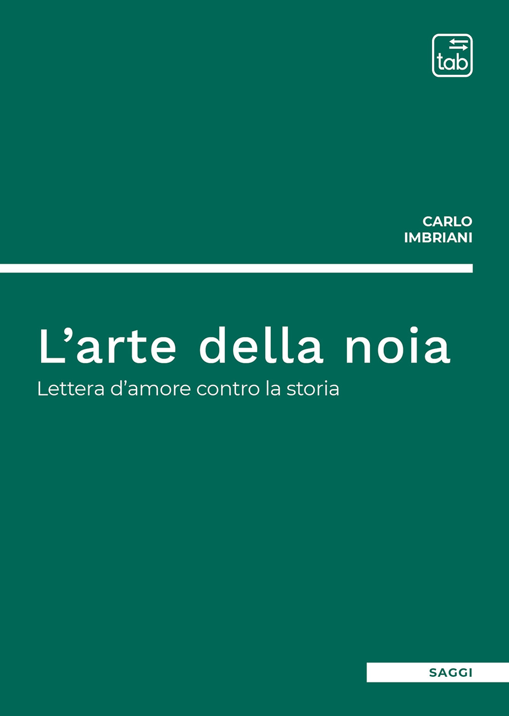 L'arte della noia. Lettera d'amore contro la storia