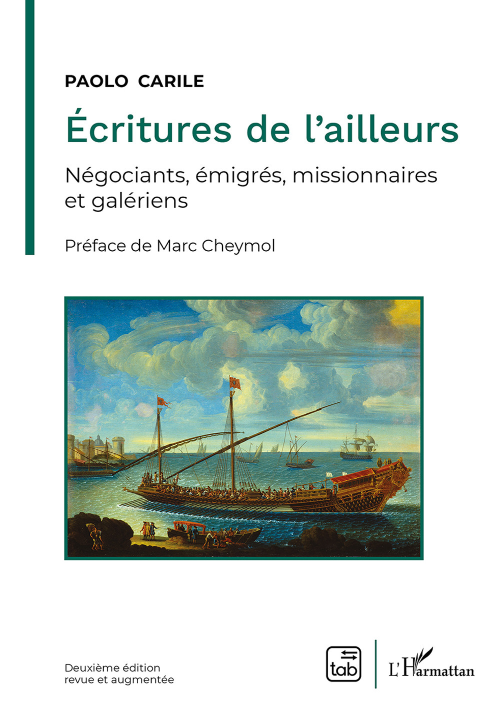 Écritures de l'ailleurs. Négociants, émigrés, missionnaires et galériens