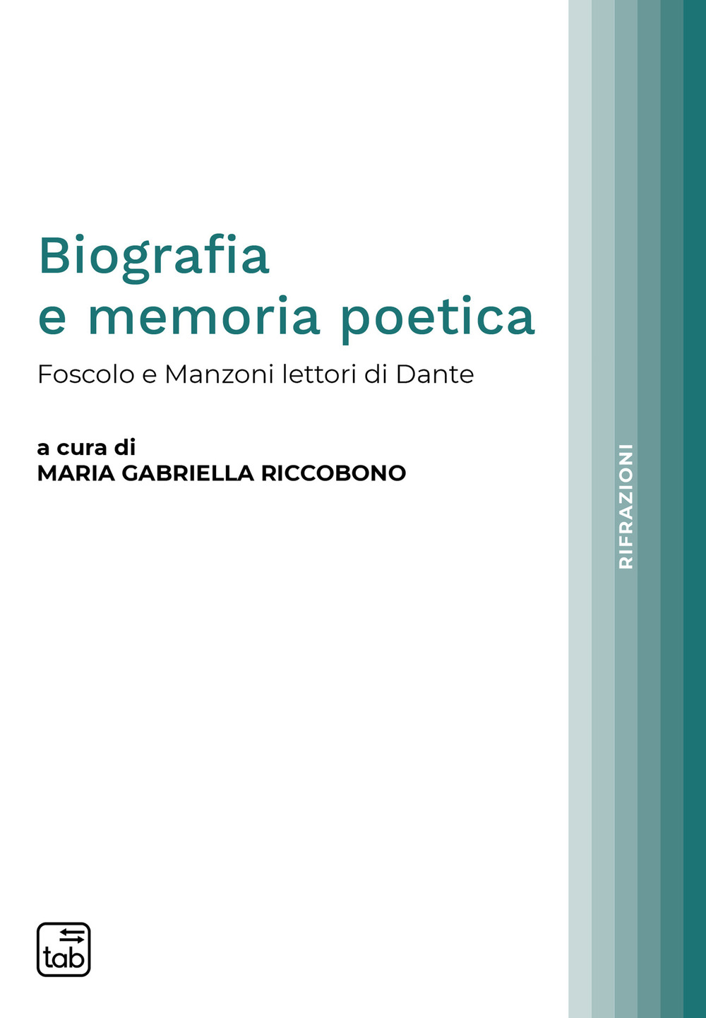 Biografia e memoria poetica. Foscolo e Manzoni lettori di Dante