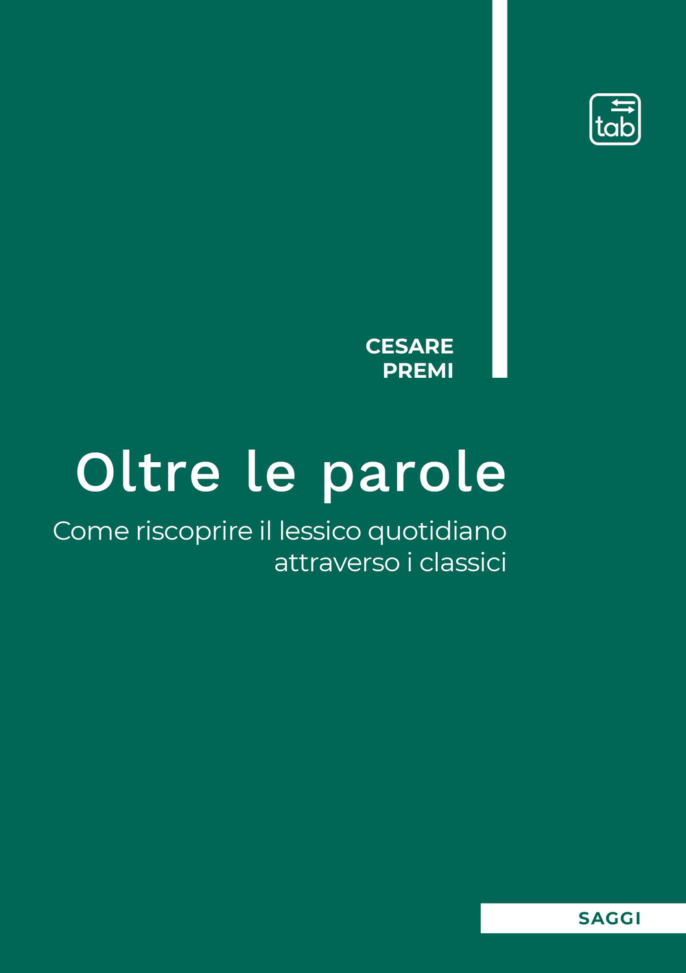 Oltre le parole. Come riscoprire il lessico quotidiano attraverso i classici