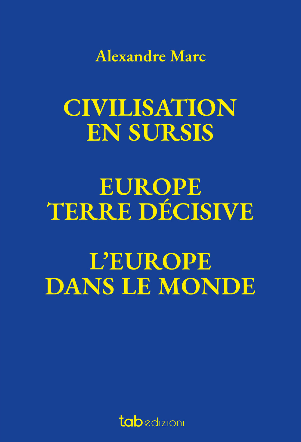 Civilisation en sursis Europe. Terre décisive. L'Europe dans le monde