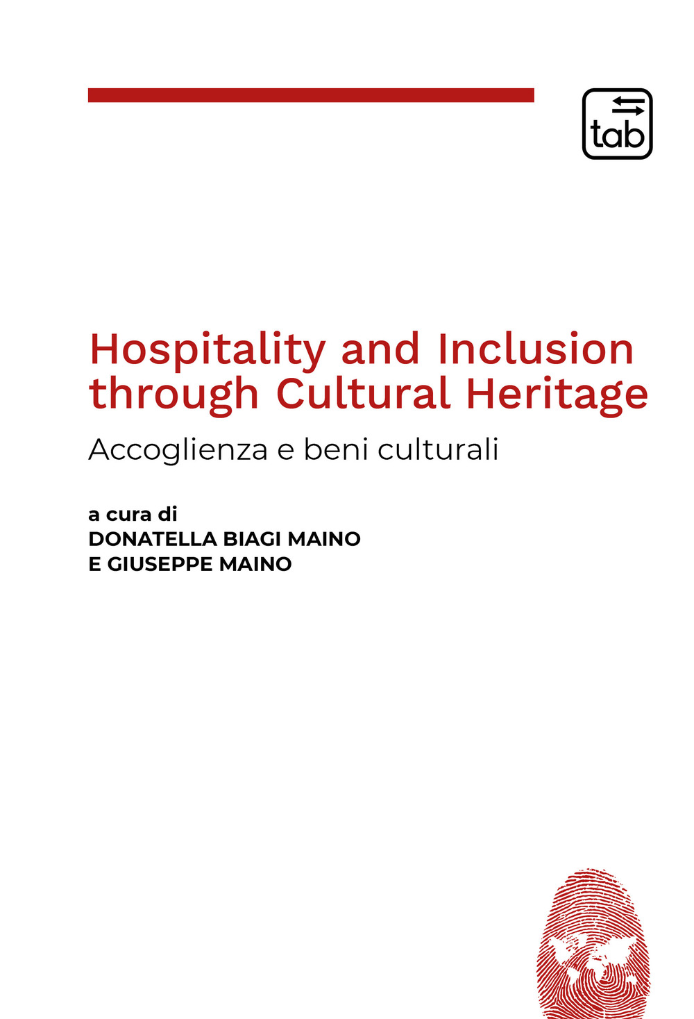 Hospitality and Inclusion through Cultural Heritage. Accoglienza e beni culturali. Ediz. italiana e inglese