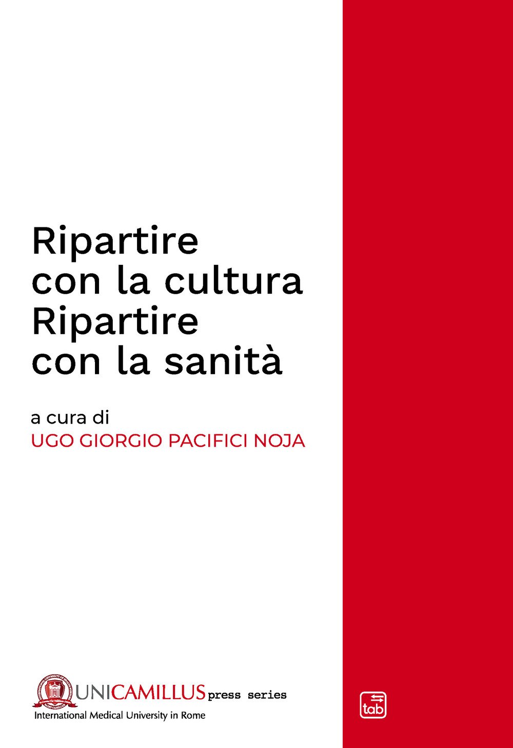 Ripartire con la cultura. Ripartire con la sanità. Rapporto CIRS 2021. Ediz. multilingue