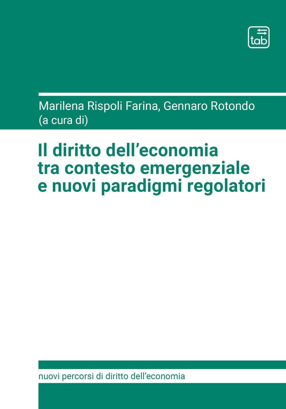 Il diritto dell'economia tra contesto emergenziale e nuovi paradigmi regolatori