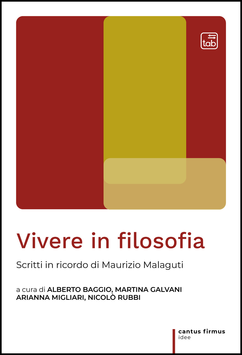 Vivere in filosofia. Scritti in ricordo di Maurizio Malaguti