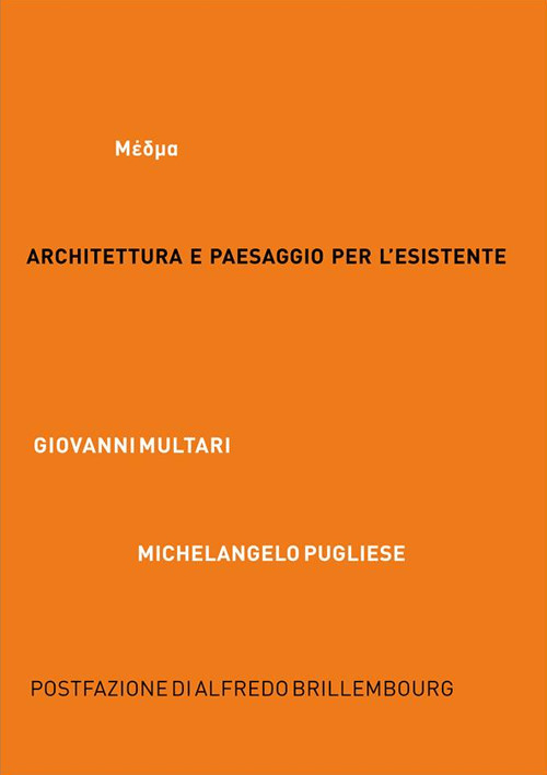 Architettura e paesaggio per l'esistente. MEDMA. Ediz. italiana e inglese