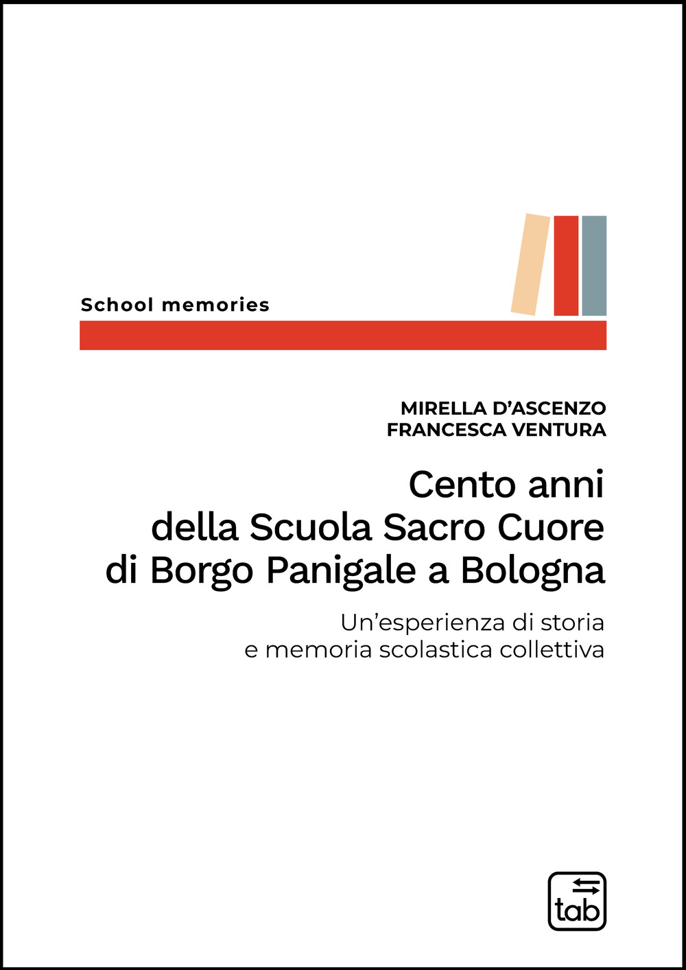 Cento anni della Scuola Sacro Cuore di Borgo Panigale a Bologna. Un'esperienza di storia e memoria scolastica collettiva