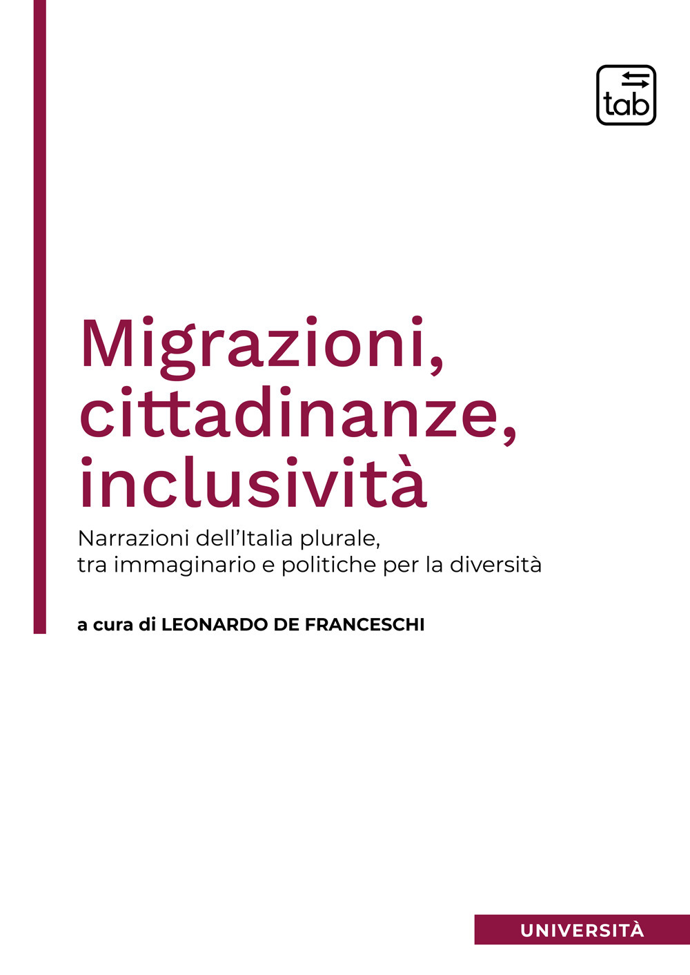 Migrazioni, cittadinanze, inclusività. Narrazioni dell'Italia plurale, tra immaginario e politiche per la diversità