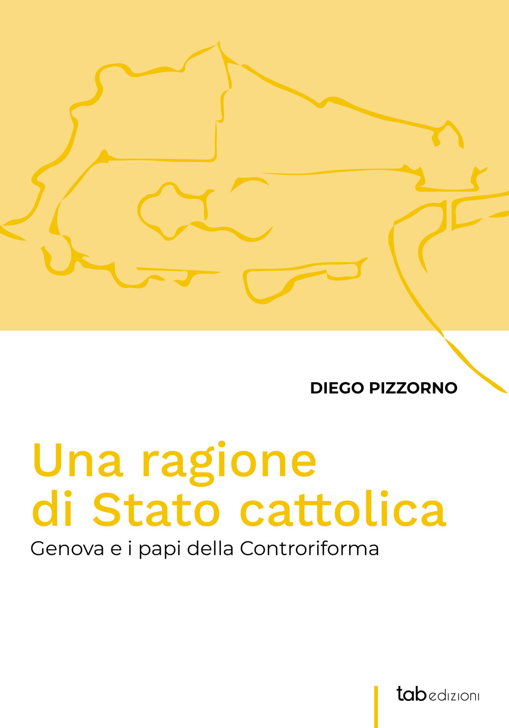 Una ragione di Stato cattolica. Genova e i papi della controriforma