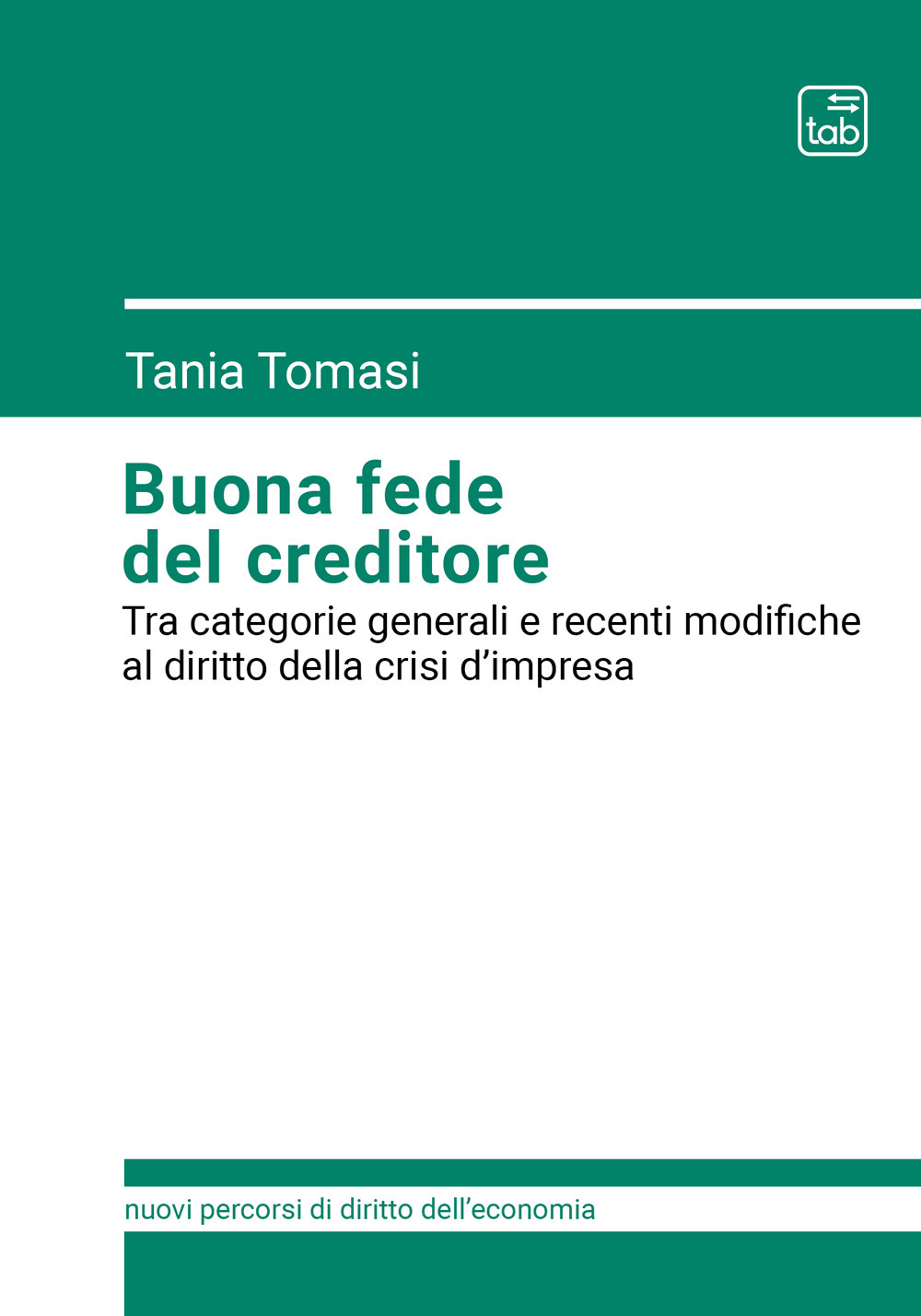 Buona fede del creditore. Tra categorie generali e recenti modifiche al diritto della crisi d'impresa