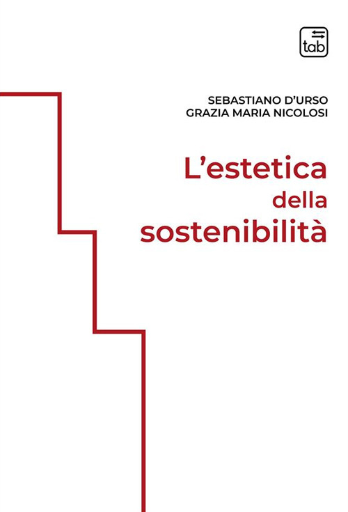 L'estetica della sostenibilità. Ediz. integrale