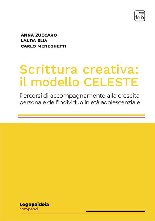 Scrittura creativa: il modello Celeste. Percorsi di accompagnamento alla crescita personale dell'individuo in età adolescenziale