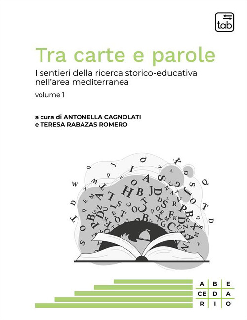 Tra carte e parole. I sentieri della ricerca storico-educativa nell'area mediterranea. Vol. 1