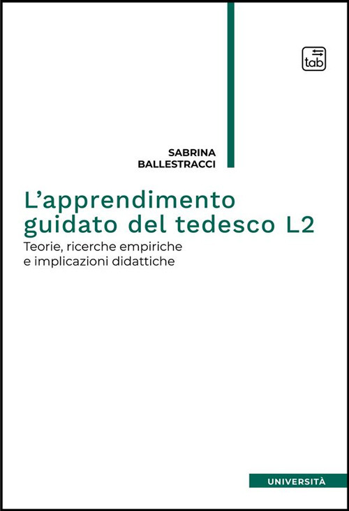 L'apprendimento guidato del tedesco L2. Teorie, ricerche empiriche e implicazioni didattiche