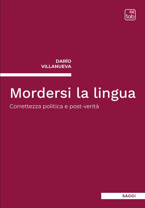 Mordersi la lingua. Correttezza politica e post-verità