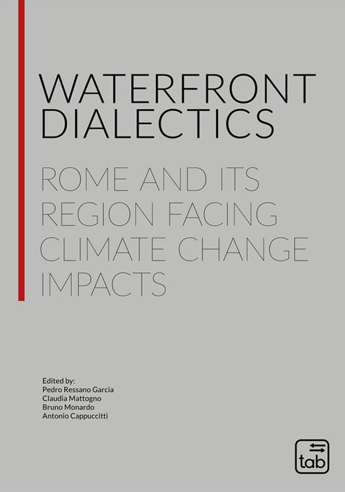 Waterfront dialectics. Rome and its region facing climate change impacts