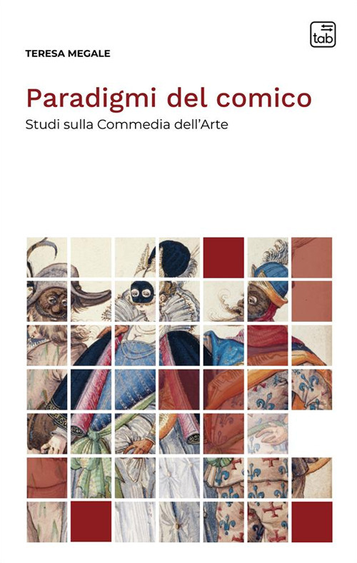 Paradigmi del comico. Studi sulla Commedia dell'Arte