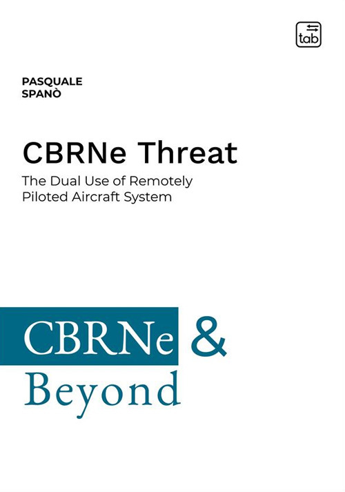 CBRNe Threat. The dual use of remotely piloted aircraft system. Ediz. integrale