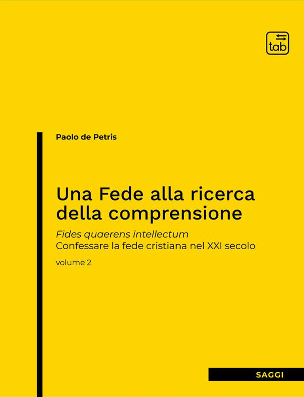 Una fede alla ricerca della comprensione. Fides quaerens intellectum. Confessare la fede cristiana nel XXI secolo. Nuova ediz.. Vol. 2