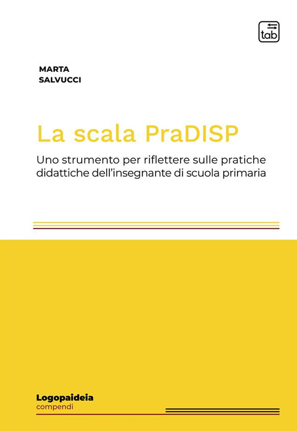 La scala PraDISP. Uno strumento per riflettere sulle pratiche didattiche dell'insegnante di scuola primaria