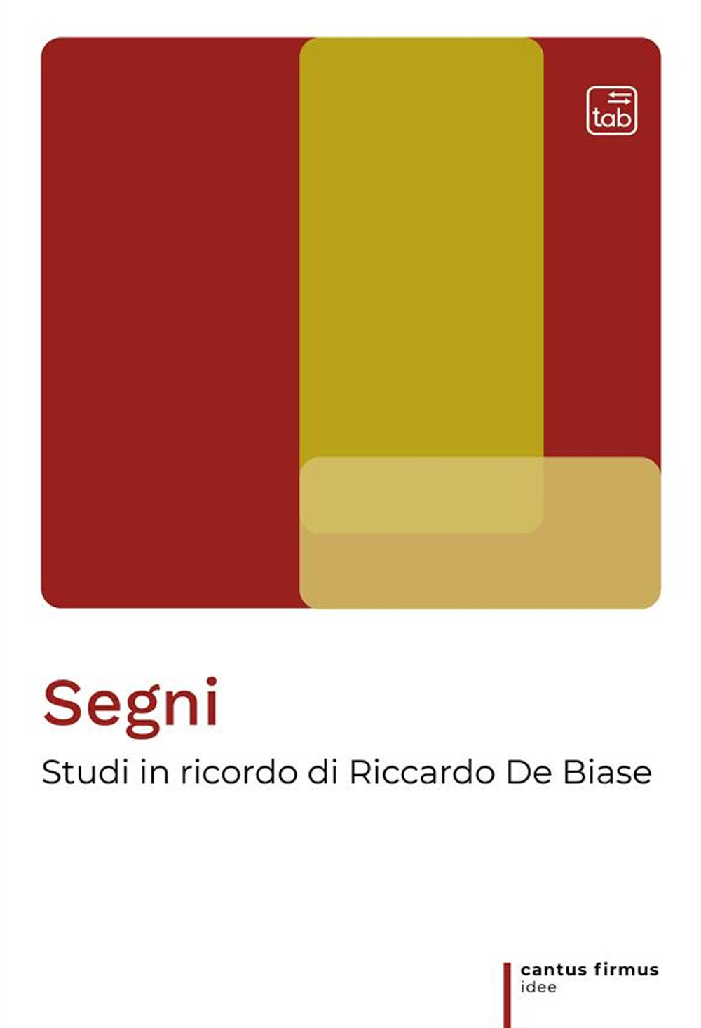 Segni. Studi in ricordo di Riccardo De Biase. Nuova ediz.