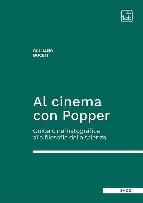 Al cinema con Popper. Guida cinematografica alla filosofia della scienza