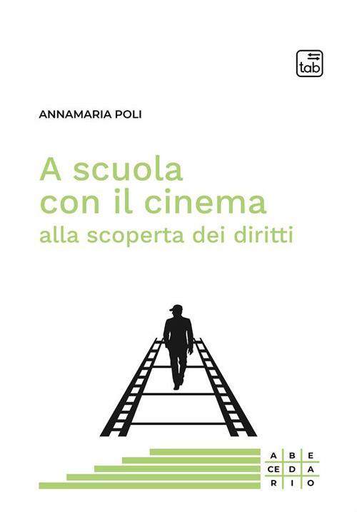 A scuola con il cinema alla scoperta dei diritti. Nuova ediz.