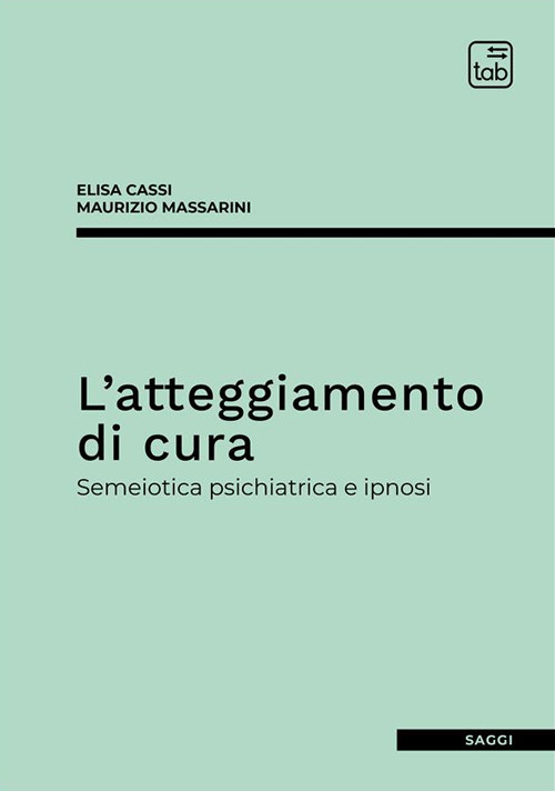 L'atteggiamento di cura. Semeiotica psichiatrica e ipnosi