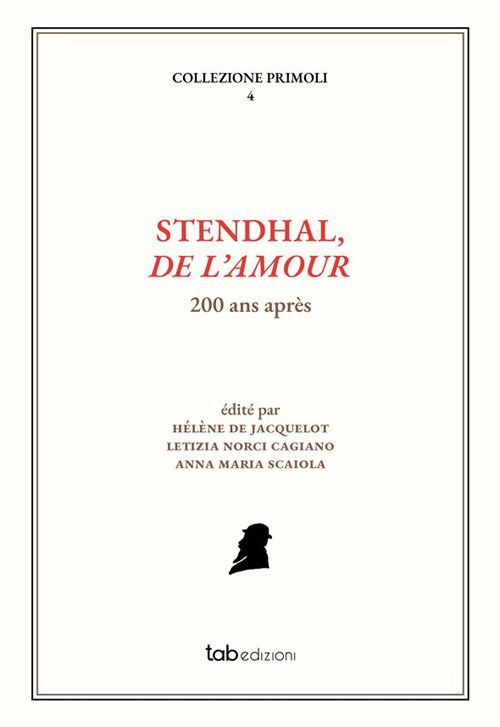 Stendhal, De l'Amour. 200 ans après