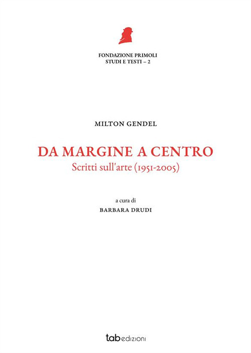 Da margine a centro. Scritti sull'arte (1951-2005). Nuova ediz.