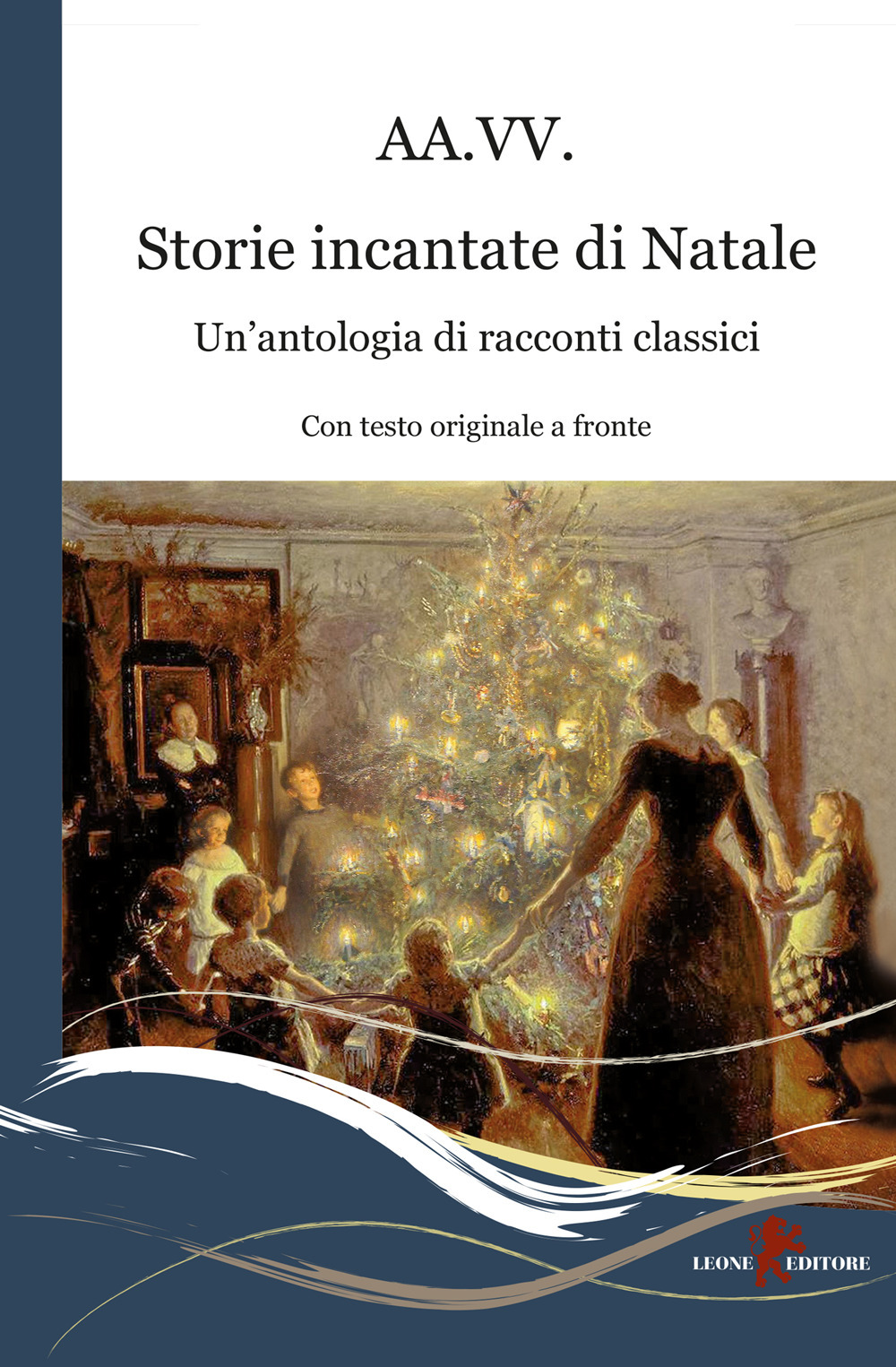 Storie incantate di Natale. Un'antologia di racconti classici. Testo inglese a fronte