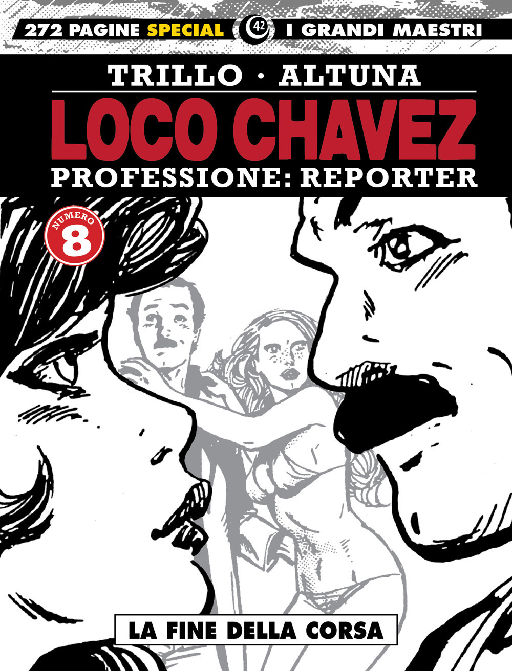 Loco Chavez. Professione: reporter. Vol. 8: La fine della corsa