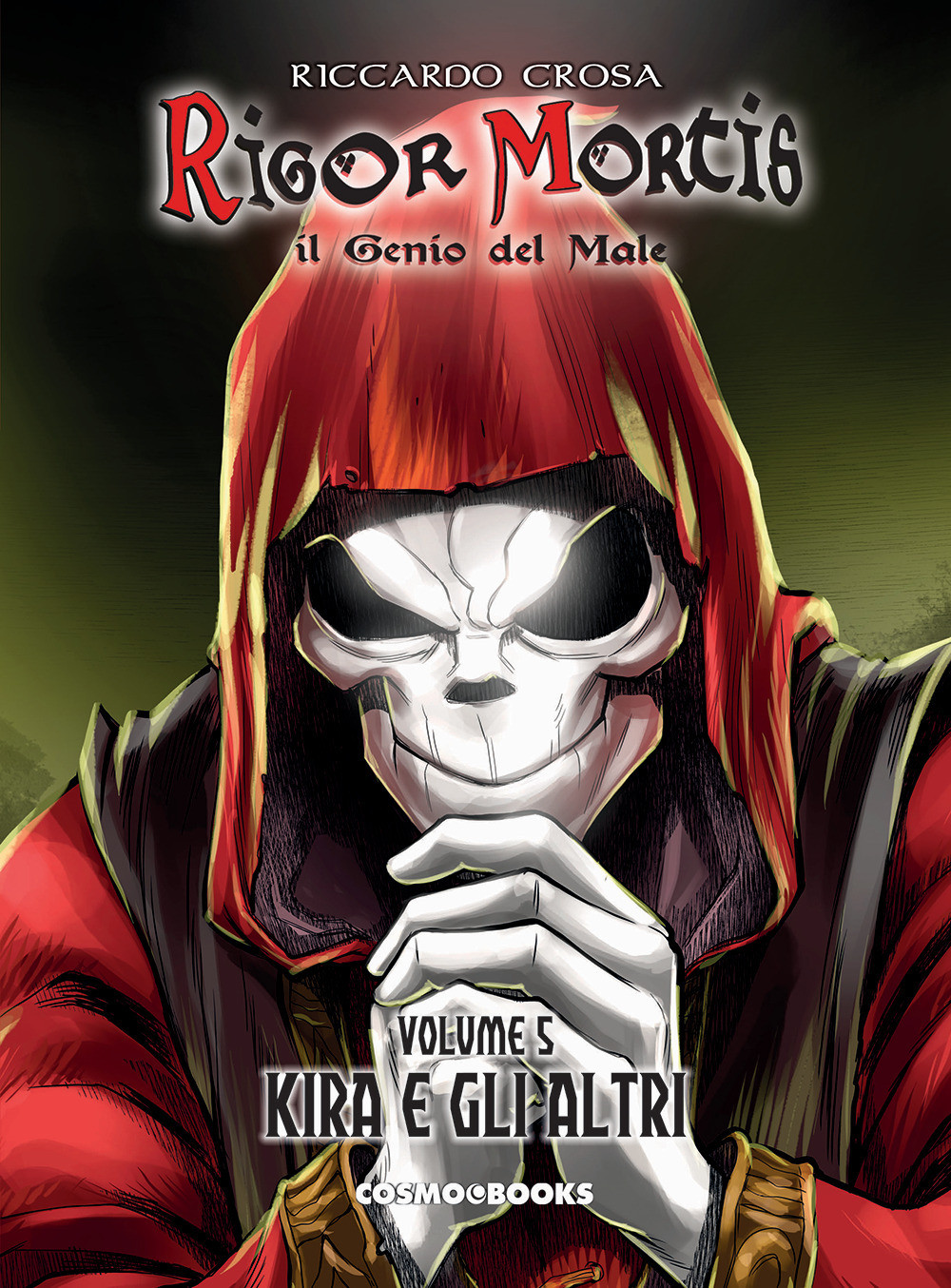 Rigor Mortis. Il genio del male. Vol. 5: Kira e gli altri