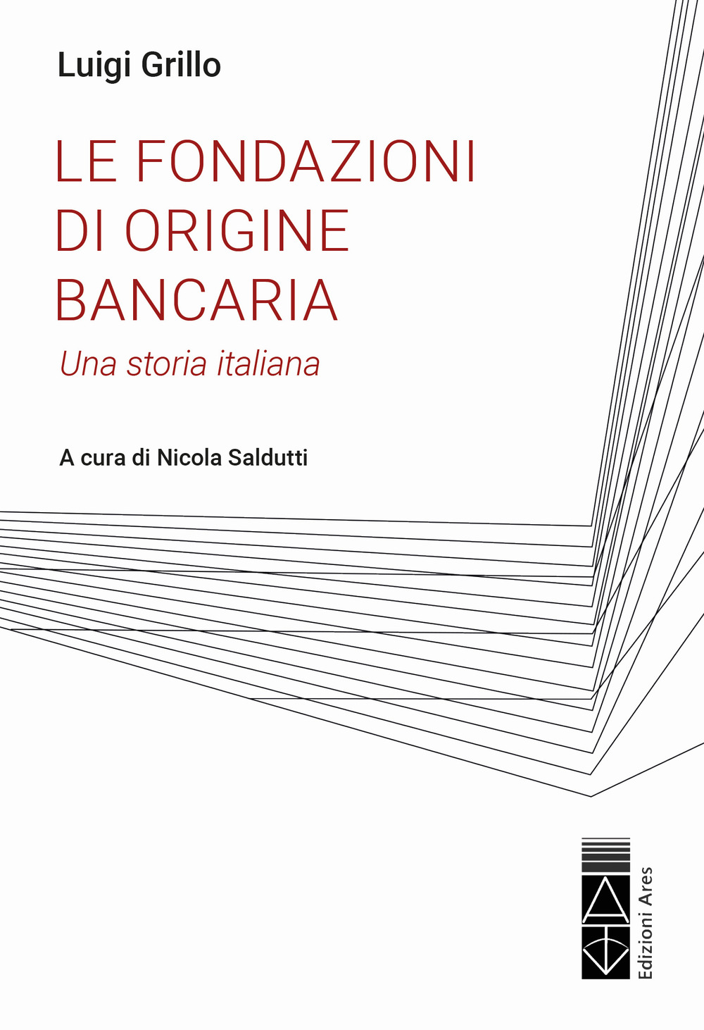 Le fondazioni di origine bancaria. Una storia italiana